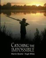 Catching the Impossible 0955591791 Book Cover