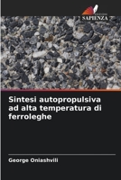Sintesi autopropulsiva ad alta temperatura di ferroleghe 6205385597 Book Cover