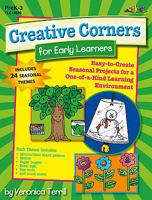 Creative Corners for Early Learners: Easy-To-Create Seasonal Projects for a One-Of-A-Kind Learning Environment 1429118318 Book Cover