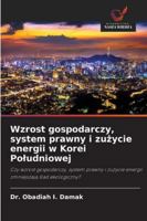 Wzrost gospodarczy, system prawny i zuzycie energii w Korei Poludniowej 620926011X Book Cover
