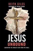 Jesus Unbound: Liberating the Word of God from the Bible 1938480325 Book Cover