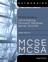 MCSE/McSa Guide to Microsoft Windows Server 2012 Administration, Exam 70-411 128586834X Book Cover