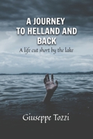 A JOURNEY TO HELL AND BACK: A life cut short by the lake B0GZZCVPKQ Book Cover