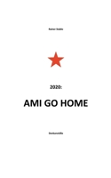 Ami go home (German Edition) 3735794149 Book Cover