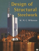 Design of Structural Steelwork to Bs 5950 and C-Ec3 (Basic Texts in Civil Engineering) 0333715799 Book Cover
