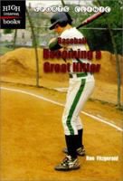 Baseball: Becoming A Great Hitter 0516235613 Book Cover