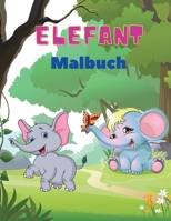 Elefant Malbuch: Elefanten-Malbuch für Kinder: Einfaches Beschäftigungsbuch für Jungen, Mädchen und Kleinkinder, 20 Bilder von glücklichen Elefanten und Bonus-Malzahlen von 1 bis 10. 6934943228 Book Cover