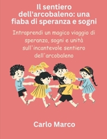 Il sentiero dell'arcobaleno: una fiaba di speranza e sogni B0CFCPW9G6 Book Cover