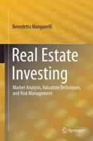 Real Estate Investing: Market Analysis, Valuation Techniques, and Risk Management 3319360582 Book Cover