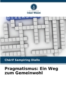 Pragmatismus: Ein Weg zum Gemeinwohl (German Edition) 6208362695 Book Cover