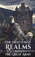 The Shattered Realms Book 1: The Great Army 1398479063 Book Cover