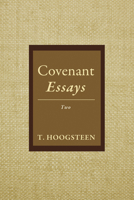 Covenant Essays: Two 1666738638 Book Cover