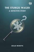 The Sturgis Wager A Detective Story 9373403567 Book Cover