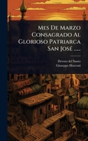 Mes De Marzo Consagrado Al Glorioso Patriarca San JosÃ(c) ...... (Spanish Edition) 1024919668 Book Cover