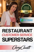 Restaurant Customer Service Superstars: Six attitudes that bring out our best 154236003X Book Cover