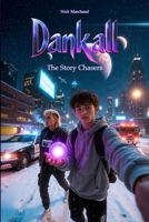 Dankall 1 The Story Chasers B0GJT3DG8Q Book Cover