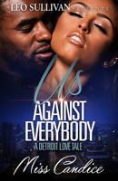 Us Against Everybody: A Detroit Love Tale 1518734650 Book Cover