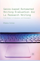 Genre-Based Automated Writing Evaluation for L2 Research Writing: From Design to Evaluation and Enhancement 1349462225 Book Cover