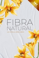 Fibra natural: Lo natural, lo trascendental y lo que presenta el mundo B0CKGL7H89 Book Cover