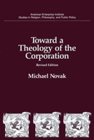 Toward a Theology of the Corporation 0844734322 Book Cover