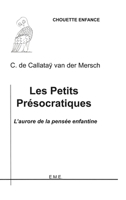 Les petits présocratiques: L'aurore de la pensée enfantine (French Edition) 2930342315 Book Cover