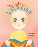 My Hair Went on Vacation 1645432815 Book Cover