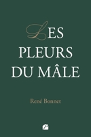 Les pleurs du mâle 2754770968 Book Cover