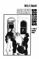 Silent Sisters: Ethnography of Homeless Women (Health Care for Women) 1560320982 Book Cover