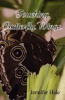 Touching Butterfly Wings 1462647820 Book Cover