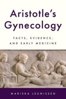 Aristotleâs Gynecology: Facts, Evidence, and Early Medicine 0197790399 Book Cover