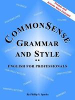 Commonsense Grammar and Style: The Textbook 0974873020 Book Cover
