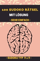 100 SUDOKU RÄTSEL MIT LÖSUNG SEHR EINFACH SUDOKU TYP 9 x 9: Sudoku Rätsel - Sudoku einfach I Sudoku mit Lösungen I Sudoku leicht I Sudoku für Kinder & Anfänger (German Edition) B087S8618D Book Cover