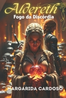 Aldereth: Fogo da Discórdia (Portuguese Edition) B0FF1VQ74D Book Cover