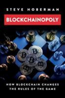 Blockchain opoly: How Blockchain Changes the Rules of the Game 1634621727 Book Cover