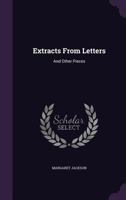 Extracts from Letters.. 1275681204 Book Cover