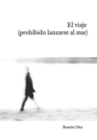 El viaje (prohibido lanzarse al mar) B0892658DT Book Cover