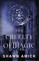 The Cruelty of Magic B0CN12MK8L Book Cover
