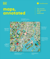 Maps, Annotated: The World's 250 Greatest Maps Explained B0DSHJ24B4 Book Cover