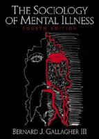 Sociology of Mental Illness, The (4th Edition) 0130408689 Book Cover