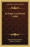 In pulpit and parish;: Yale lectures on preaching, 1374589977 Book Cover