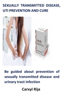 Sexually Transmitted Disease, UTI Prevention and Cure 167817520X Book Cover