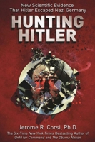 Hunting Hitler: New Scientific Evidence That Hitler Escaped Nazi Germany 1626361711 Book Cover