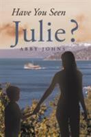 Have You Seen Julie? 1640272453 Book Cover