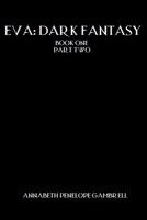 Eva: Dark Fantasy: Book One, Part Two B0CLPG2Z1T Book Cover