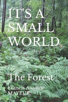It's a Small World: The Forest B084QKB3FJ Book Cover