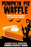 Pumpkin Pie Waffle 1539183084 Book Cover