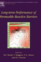 Long-Term Performance of Permeable Reactive Barriers, Volume 7 (Trace Metals and other Contaminants in the Environment) 0444515364 Book Cover