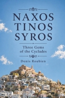Naxos - Tinos - Syros. Trois Gemmes des Cyclades: Randonnées Culturelles aux Iles Grecques B08DF1PGGB Book Cover