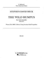 STEPHEN DAVID BECK: THE WILD RUMPUS (CONCERT BAND SCORE) 0634017268 Book Cover