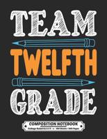 Team Twelfth Grade Composition Notebook College Ruled: Exercise Book 8.5 x 11 Inch 200 Pages With School Calendar 2019-2020 For Students and Teachers With Cute School Design Cover For 12th Grade Senio 1080790365 Book Cover